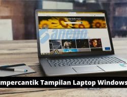 5 Cara Mempercantik Tampilan Laptop Windows 10