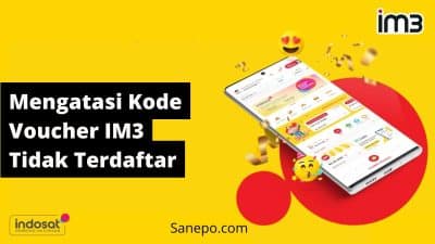 Kode Voucher IM3 Tidak Terdaftar? Begini Solusinya!