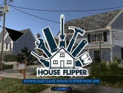 Link Download Game House Flipper MOD Apk Versi Terbaru 2022