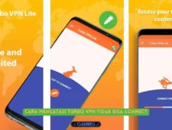 Turbo VPN Tidak Bisa Connect, ini dia Penyebab dan Cara Mengatasinya