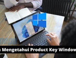 Cara Mengetahui Product Key Windows 10 dengan Mudah