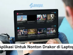 5 Aplikasi Untuk Nonton Drakor di Laptop Gratis dengan Sub Indo