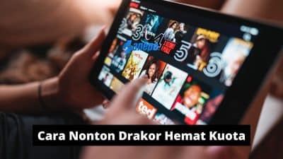 5 Cara Nonton Drakor Hemat Kuota yang Wajib Diterapkan
