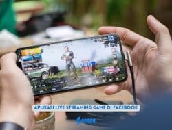 5 Rekomendasi Aplikasi Live Streaming Game di Facebook Terbaik