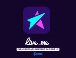 Cara Menghasilkan Uang Dari Live Me dengan Mudah