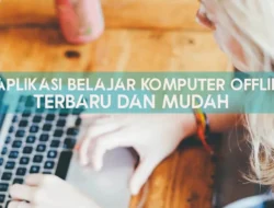 3 Aplikasi Belajar Komputer Offline, Terbaru bagi Pemula dan Langsung Paham