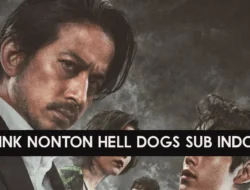 Link Nonton Hell Dogs Sub Indo Kualitas HD, Terbaru Drama Jepang Bukan di Rebahin