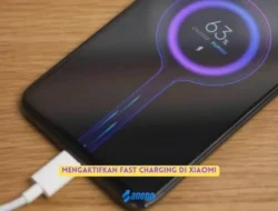 5 Cara Mengaktifkan Fast Charging di Xiaomi yang Mudah dan Praktis