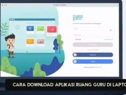Cara Mendownload Aplikasi Ruang Guru di Laptop Terbaru 2022, Bisa untuk Windows?