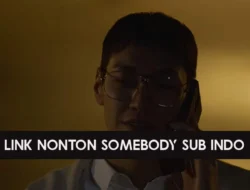Link Nonton Somebody Sub Indo, Drakor Kang Hae Lim Terbaru 2022, Bukan Drakorindo atau LK21