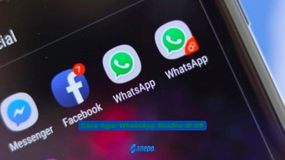 4 Cara Agar WhatsApp Double di HP yang Paling Mudah