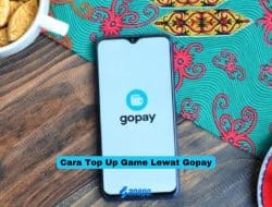 Cara Top Up Game Lewat Gopay yang Paling Mudah Dilakukan