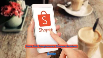Cara Cek Pengeluaran Shopee Setahun