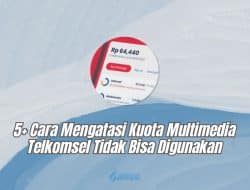 5+ Cara Mengatasi Kuota Multimedia Telkomsel Tidak Bisa Digunakan