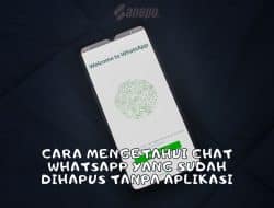 5 Cara Mengetahui Chat WhatsApp yang Sudah Dihapus Tanpa Aplikasi