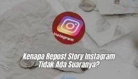 Kenapa Repost Story Instagram Tidak Ada Suaranya? Begini 5 Cara Mengatasinya!