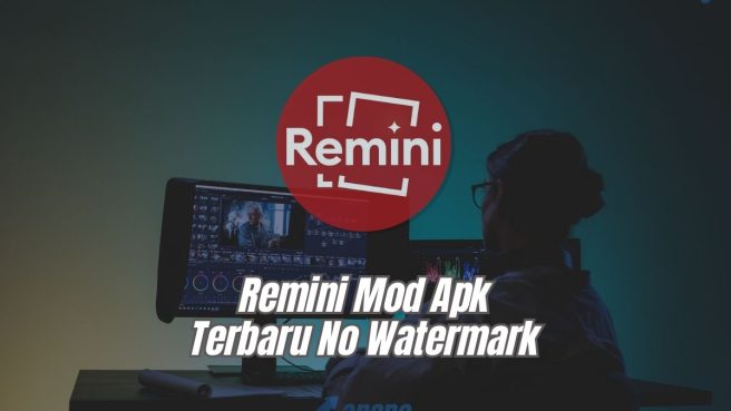 Remini Mod Apk Terbaru No Watermark