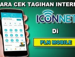 10 Langkah Cara Cek Tagihan Iconnet di PLN Mobile dengan Mudah dan Cepat