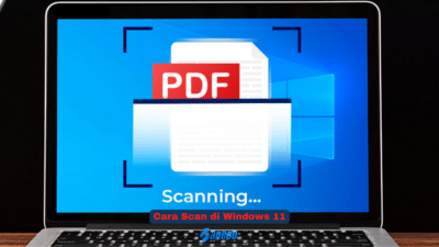 Cara Scan di Windows 11 dan MacOS yang Paling Mudah Dilakukan