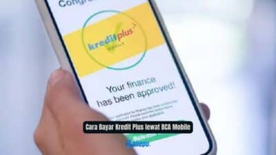 Cara Bayar Kredit Plus lewat BCA Mobile dengan Mudah dan Praktis