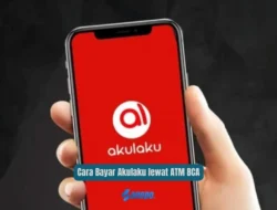 Cara Bayar Akulaku lewat ATM BCA yang Harus Kamu Tahu