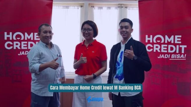 Cara Membayar Home Credit lewat M Banking BCA