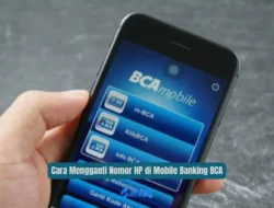 Cara Mengganti Nomor HP di Mobile Banking BCA Langkah demi Langkah