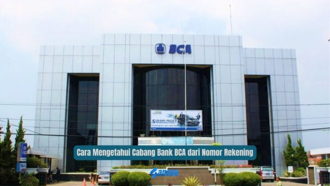 Cara Mengetahui Cabang Bank BCA dari Nomor Rekening
