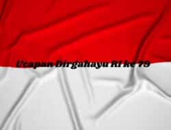 Inspirasi Ucapan Dirgahayu RI ke 79 yang Wajib Banget Buat Dicontoh dan Diposting di Medsos Kamu!