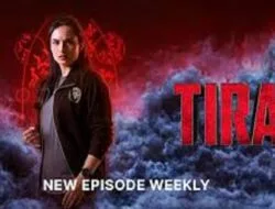Saksikan Serial Tira Episode 7, Lengkap dengan Sinopsis dan Link Nonton