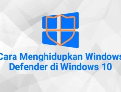 Ini Dia Cara Menghidupkan Windows Defender di Windows 10, Antivirus Bawaan yang Handal