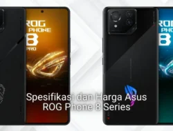 Spesifikasi dan Harga Asus ROG Phone 8 Series, Ada 3 Model Siap Dilipih!