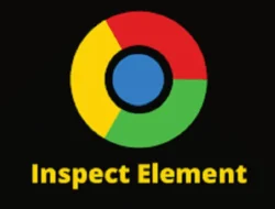 Begini Cara Inspect Element di Chrome dan Kenali Terlebih Dahulu