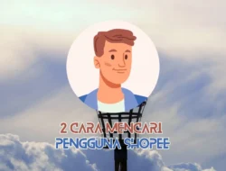 2 Cara Mencari Pengguna Shopee dengan Mudah