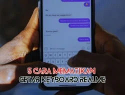 5 Cara Mematikan Getar Keyboard Realme dengan Mudah