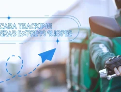 5 Cara Tracking Grab Express Shopee yang Ternyata Mudah