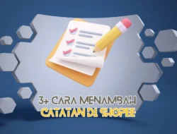 3+ Cara Menambah Catatan di Shopee dengan Mudah