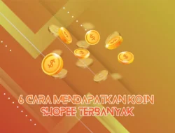 6 Cara Mendapatkan Koin Shopee Terbanyak dengan Gratis