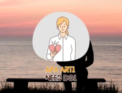 Apa Arti Need Doi? Ternyata Ini Dia Makna Sebenarnya