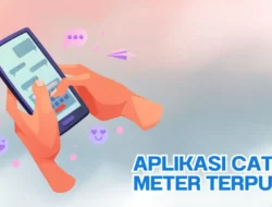 Aplikasi Catat Meter Terpusat, Solusi Canggih untuk Pengelolaan Energi yang Efisien