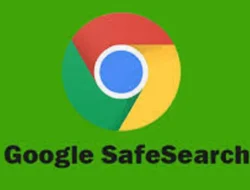 Cara Menonaktifkan Safesearch Chrome, Nomor 2 yang Paling Cepat