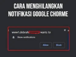 Cara Mematikan Notifikasi Google Chrome, Bikin Aktivitas Nyaman dan Tenang