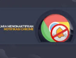 Bagaimana Cara Menghilangkan Notifikasi Chrome, Pilih Sesuai Kebutuhan