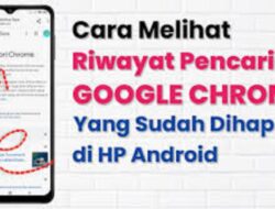 Cara Melihat History Chrome yang Sudah Terhapus di Android, Bisa dengan Akun Google