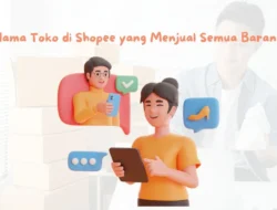 Nama Toko di Shopee yang Menjual Semua Barang