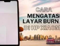 Cara Menghilangkan Bayangan di Layar HP Xiaomi, Hindari Penyebabnya
