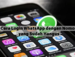 Cara Login WhatsApp dengan Nomor yang Sudah Hangus Apakah Ada? Cek 2 Langkah Ini