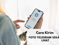 Cara Kirim Foto Telegram Sekali Lihat, Bikin Penasaran yang Melihat
