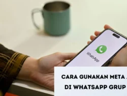Cara Gunakan Meta AI di Grup Whatsapp dengan 6 Langkah, Terhubung dengan Anggota Komunitas