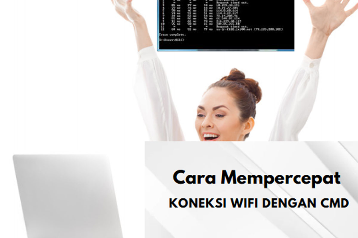Cara Mempercepat Koneksi WiFi Dengan CMD, Memastikan Jaringan Stabil